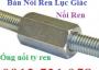 Đai ốc lục giác dài nối ren M24,M22,M20,M18 hà nội 0947.521.058 Kim khí Thanh Sơn