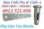 Kinh doanh chốt dẹt, chốt Pin D16 hà nội 0947.521.058 Kim khí vật tư Thanh Sơn phân p