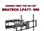 Khung tivi xoay đa năng Brateck LPA77-696 hàng cao cấp xài cho TV từ 60-120 inch 