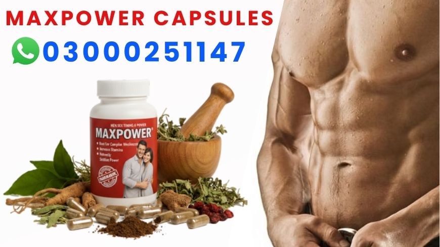 Maxpower Capsules in Pakistan