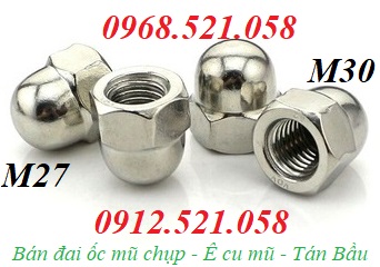 Ê cu mũ bằng Inox, tán bầu mạ kẽm 0968521058 Kim khí vật tư Thanh Sơn Thanh Trì Hà