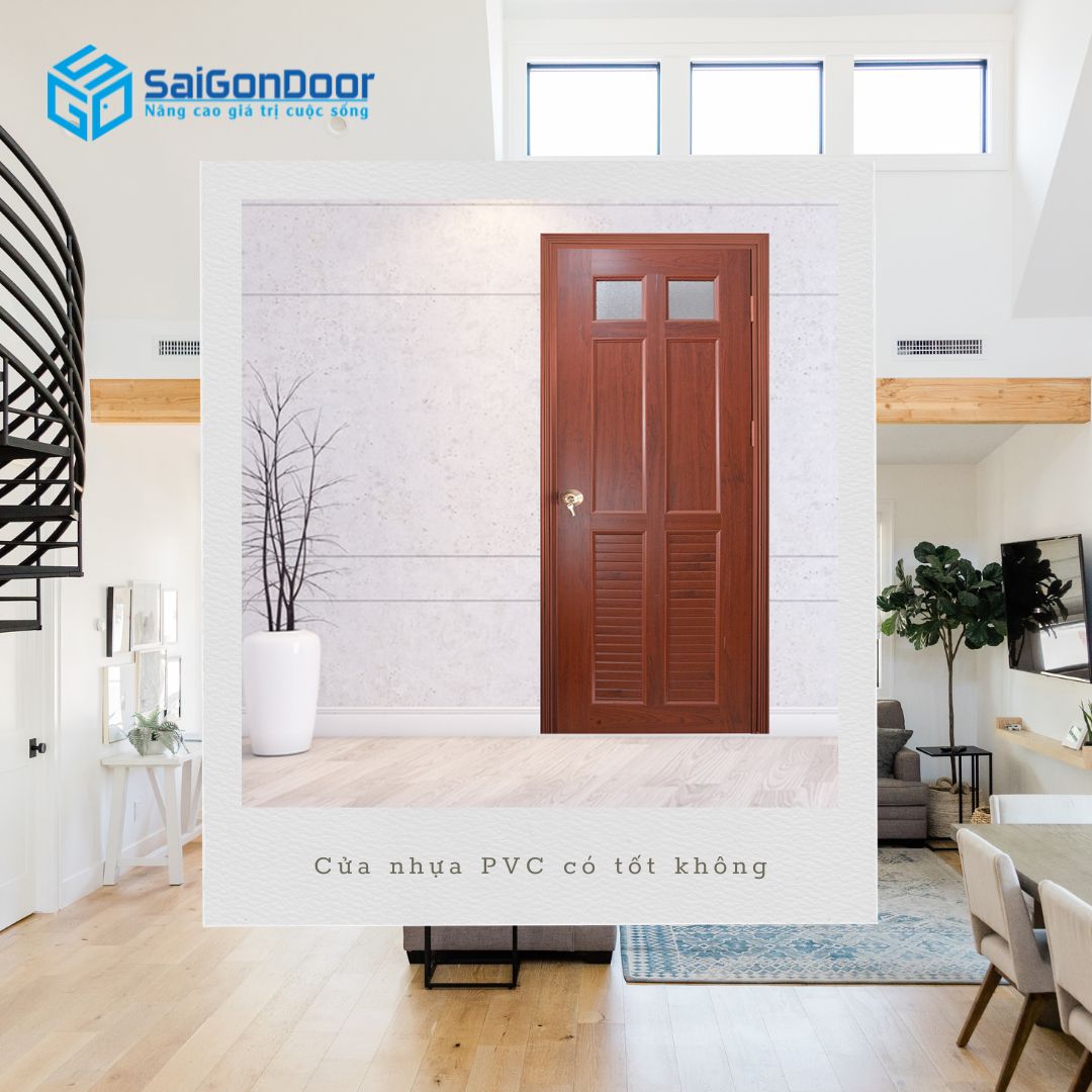 Cửa Nhựa PVC Có Tốt Không? Đánh Giá Chi Tiết